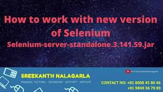 How to work with selenium Webdriver (Selenium-Server-Standalone-3.141.59.jars)