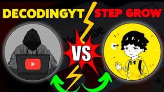 DECODING YT vs STEP GROW @decodingyt @StepGrow