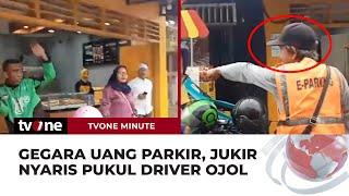 Juru Parkir Mengamuk dan Hampir Pukul Driver Ojol Pakai Martil | tvOne Minute