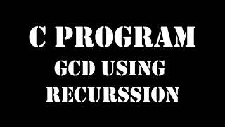 c program to find GCD of two numbers using recursion
