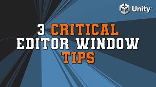 3 CRITICAL EditorWindow Tips | Unity Tutorial