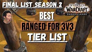 BEST RANGED SPECS FOR 3V3 9.1.5 TIER LIST WoW Shadowlands - FINAL VERSION Season 2 PvP