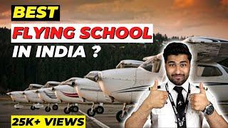 Which is the BEST Flying School In India? with reasons !!!