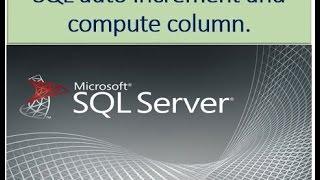 SQL Server - Auto increment & Compute column example.