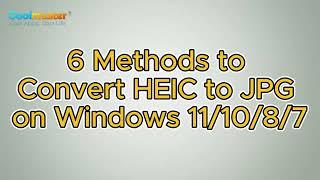 How to Convert HEIC to JPG on Windows 11/10/8/7 PC