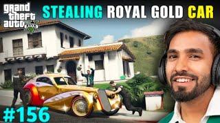 I STOLE A ROYAL GOLD CAR | GTA V GAMEPLAY #156