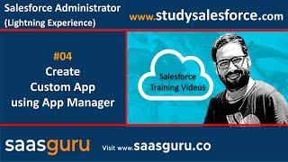 04 Create custom Apps in salesforce lightning experience | Salesforce Training Videos