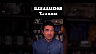 Humiliation Trauma