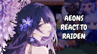 Aeons React To Raiden As New Aeon || HSR || Genshin Impact || Gacha React