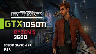 Star Wars Jedi: Survivor (Patch 9) - GTX 1050 Ti | Ryzen 5 3600 - Benchmark 1080P