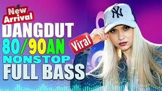 DANGDUT REMIX NONSTOP TERBARU 2023 | DANGDUT 80,90AN NONSTOP | FULL BASS PALING DICARI SAAT INI