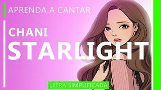 Aprenda a cantar CHANI - STARLIGHT (OST) (letra simplificada)