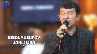 Iqbol Yusupov - Jonli ijro | Икбол Юсупов - Жонли ижро 2019