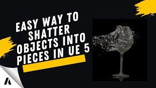 Really Easy Way to Shatter Objects into Thousands of Pieces in Unreal Engine 5 and 5 1
