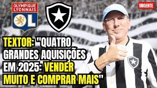 ️TEXTOR REVELA: "4 GRANDES CONTRATAÇÕES" | SAIBA PLANOS PARA BOTAFOGO 2025