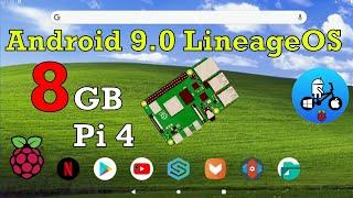 Android 9 with 8gb ram. Raspberry pi 4. LineageOS 16.0.