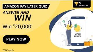 Amazon Pay Later Quiz Answers And Win 20000 Amazon Pay Balance Today Quiz 15 :May 22