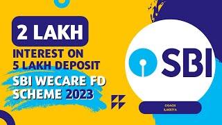 SBI WeCare FD Scheme | SBI Highest Interest Fixed Deposit