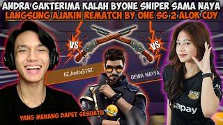 ANDRA GATERIMA KALAH BYONE SNIPER SAMA DEWA NAYA LANGSUNG MINTA BYONE SG2 ALOK