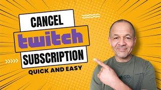 How to Cancel Subscription on Twitch - Quick & Easy