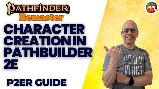 Pathfinder 2E Character Creation in Pathbuilder2e... Updated for the Remaster!