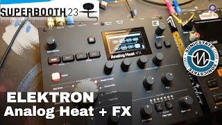 Superbooth 2023: Elektron - Analog Heat + FX  - Mastering and DSP FX With Custom Signal Path