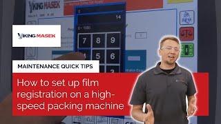 VFFS packaging machine maintenance - How to set up film registration on a high-speed packing machine
