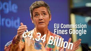 Vestager fines Google €4.34 Billion for breaking EU antitrust rules