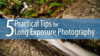 5 Practical Tips for Long Exposure Photography