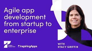 Think Big, Start Small: Agile app development from startup to enterprise