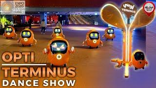 OPTI Robot Dance Show At Expo2020 Dubai | TERMINUS GROUP | World Expo