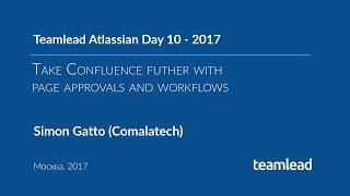 TAD 10 - 2017. Take Confluence further with page approvals and workflows