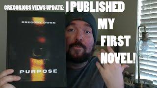 I PUBLISHED A NOVEL! | GREGORIOUS VIEWS UPDATE