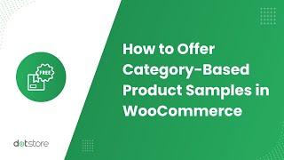 How to Set Up Category-Based Product Samples in WooCommerce?