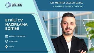 Etkili CV Hazırlama Eğitimi w/ Dr. MEHMET SELÇUK BATAL