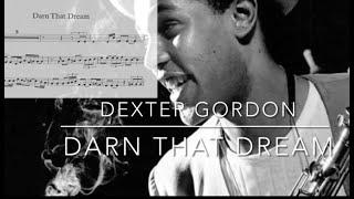 Dexter Gordon - Darn that Dream - Full solo Transcription to order in description - Play- Along