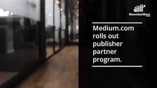 Ad Ops Industry News: Medium Opens Partner Program To All Publishers
