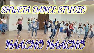 Naacho Naacho Dance Choreography by Shweta Dance Studio SDS