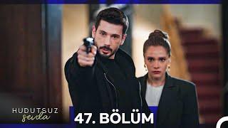 Hudutsuz Sevda 47. Bölüm