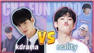 Cha Eun Woo being a totally different person in reality?? (kdrama vs. reality)