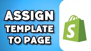 How To Assign Template To Page on Shopify (2024 Guide)