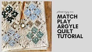 Match Play Argyle Quilt Tutorial