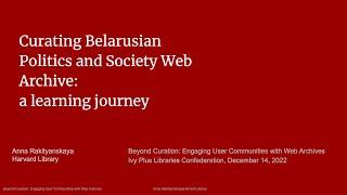 Curating Belarusian Politics and Society Web Archive / Вэб-архіў "Беларуская палітыка і грамадзтва"