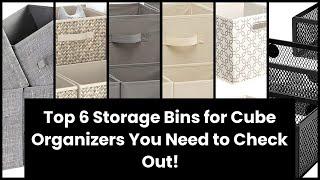 【STORAGE BINS FOR CUBE ORGANIZER】Top 6 Storage Bins for Cube Organizers You Need to Check Out!