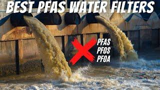 BEST Water Filters For PFAS Removal Review(Ultimate 2023 Guide To Removing Forever Chemicals)