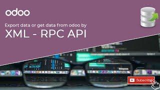 Part 1 - export or get data from odoo using xml-rpc api