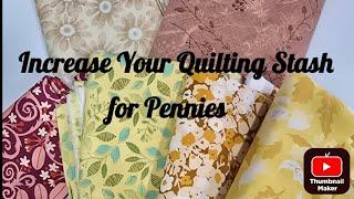 Here is How I Increase my Quilting Fabric Stash for Pennies on the Dollar