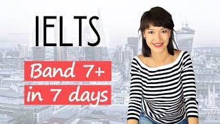 How to prepare for the IELTS exam quickly. Get Band 7 in 7 days