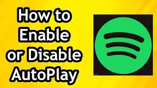 How to Enable or Disable By Fixing AutoPlay on Spotify