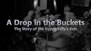 A Drop in the Buckets: The Story of the Gypsy Sally's Jam